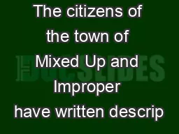 The citizens of the town of Mixed Up and Improper have written descrip