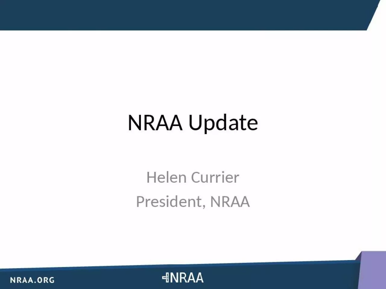 PPT-NRAA Update Helen Currier