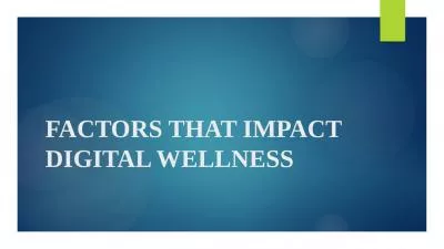 FACTORS THAT IMPACT DIGITAL WELLNESS