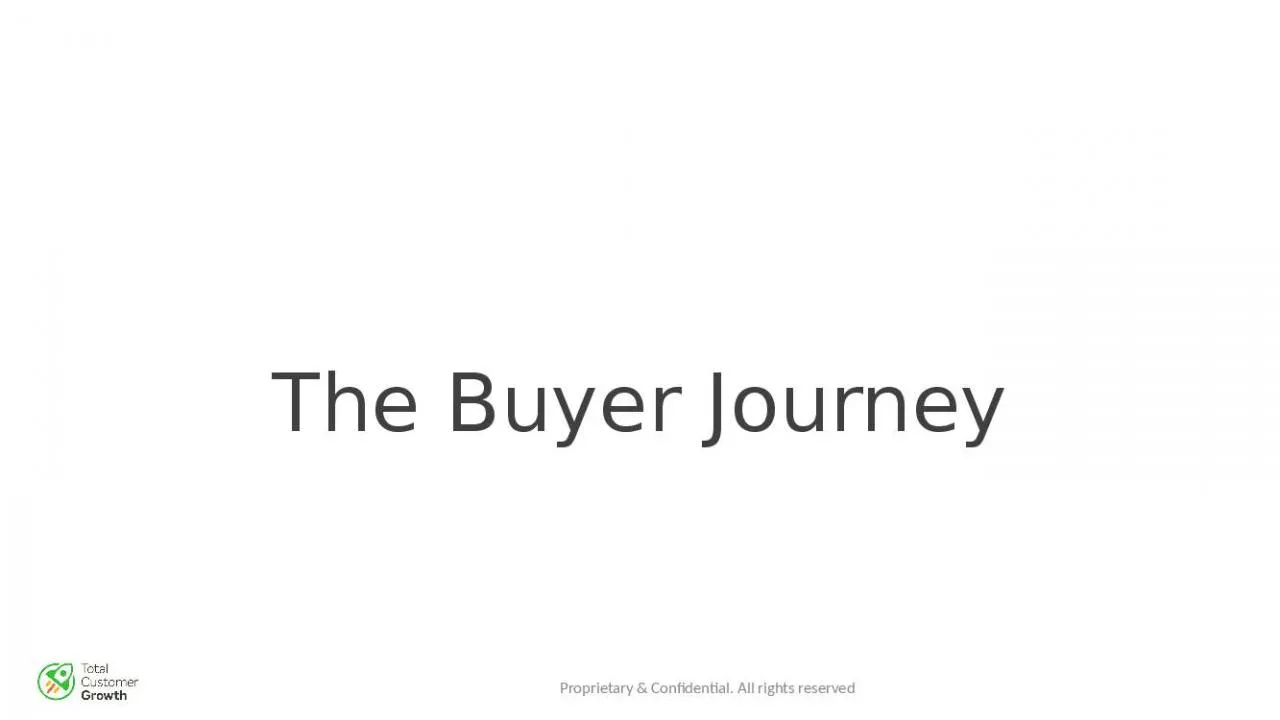 PPT-The Buyer Journey Proprietary & Confidential. All rights reserved