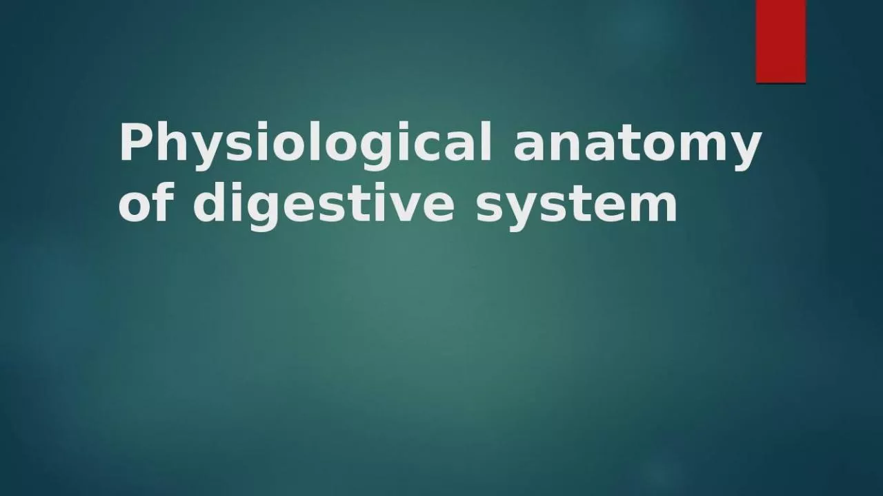 PPT-Physiological anatomy of digestive system