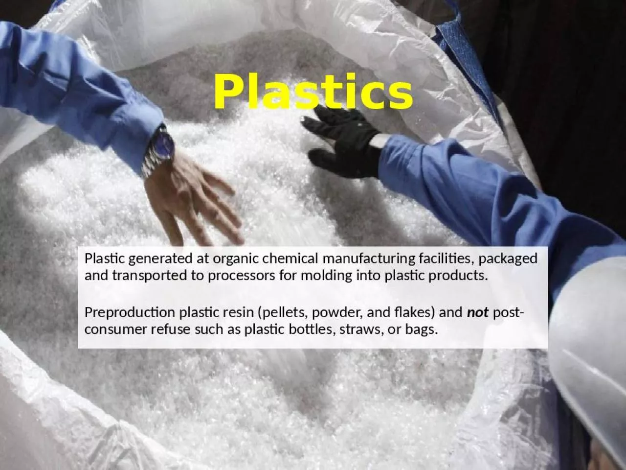 PPT-Plastics Plastic generated at organic chemical manufacturing facilities, packaged and