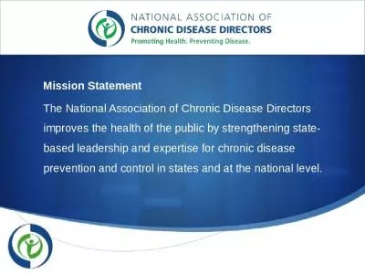 Mission  Statement The  National Association of Chronic Disease Directors improves the