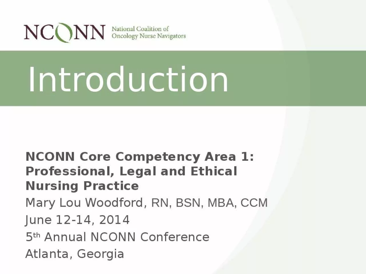 PPT-NCONN Core Competency Area 1: Professional, Legal and Ethical Nursing Practice