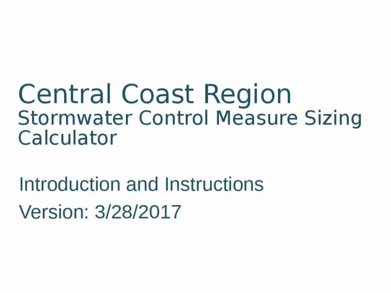 PPT-Central Coast Region Stormwater Control Measure Sizing Calculator