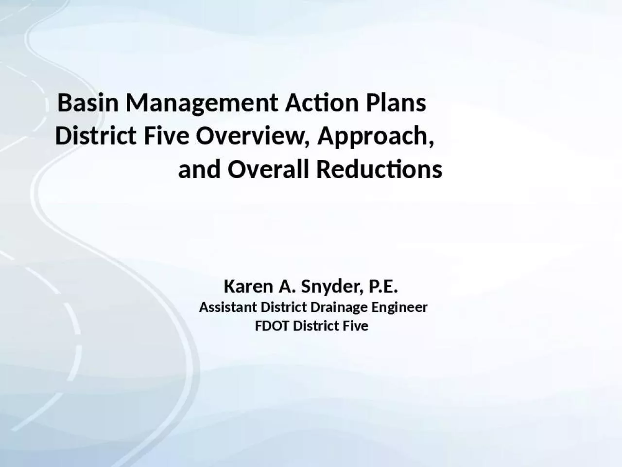 PPT-Karen A. Snyder, P.E. Assistant District Drainage Engineer