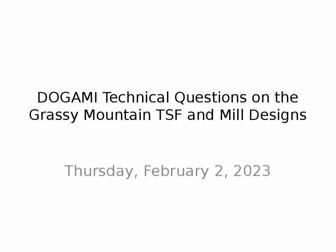 PPT-DOGAMI Technical Questions on the Grassy Mountain TSF and Mill Designs