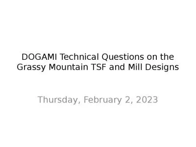 DOGAMI Technical Questions on the Grassy Mountain TSF and Mill Designs