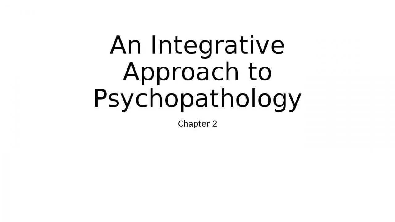 PPT-An Integrative Approach to Psychopathology