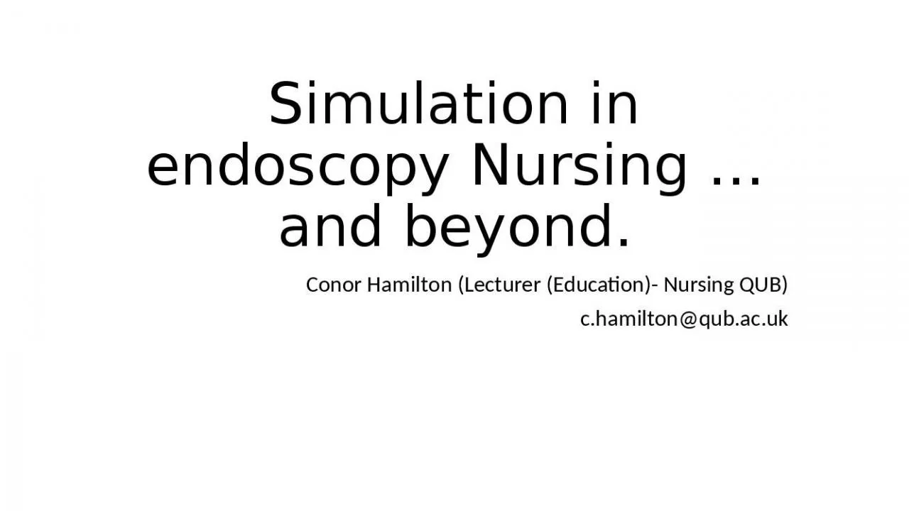 PPT-Simulation in endoscopy Nursing … and beyond.