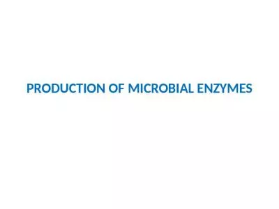 PRODUCTION OF MICROBIAL ENZYMES