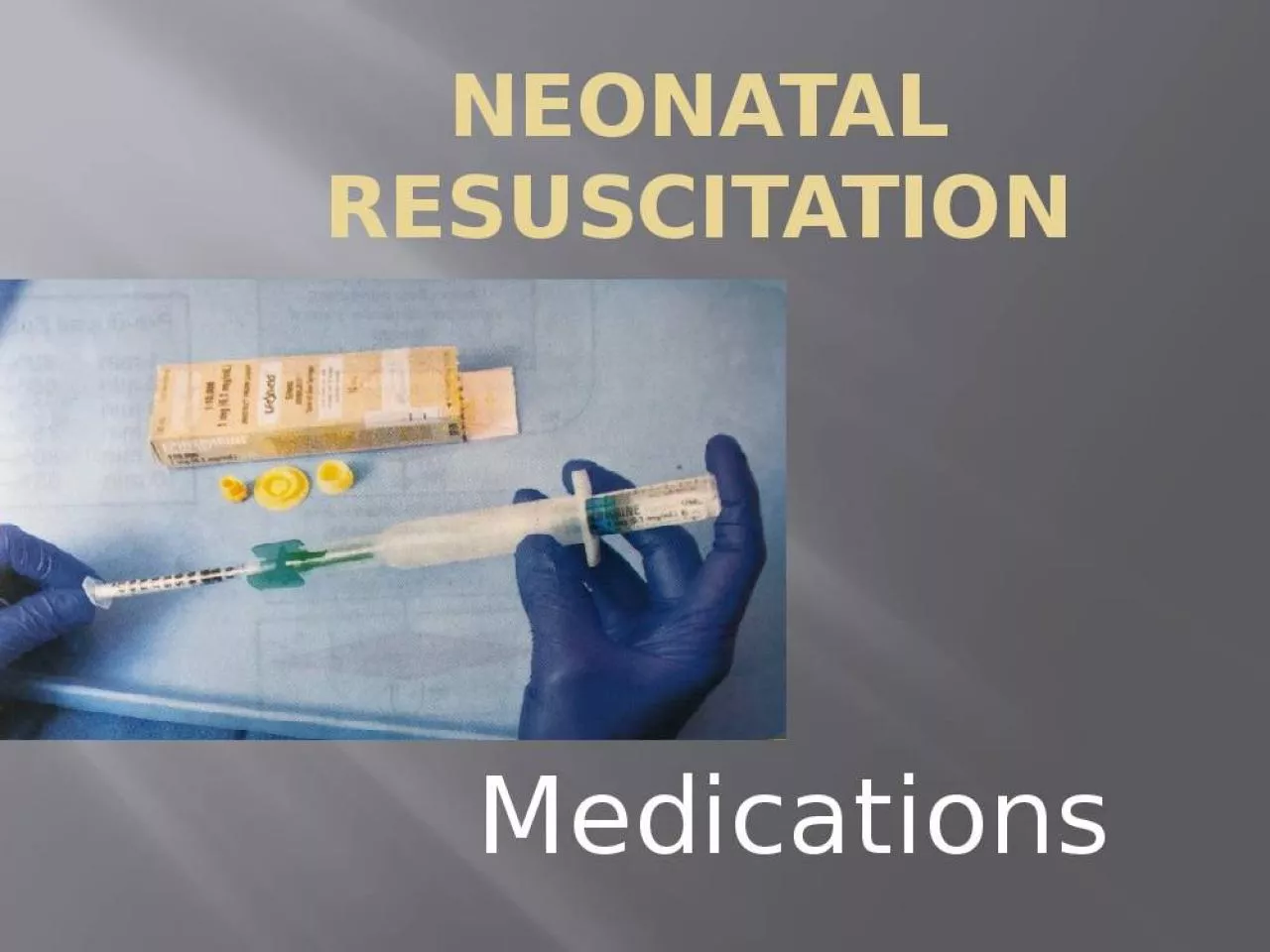 PPT-Neonatal resuscitation Medications