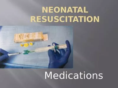 Neonatal resuscitation Medications