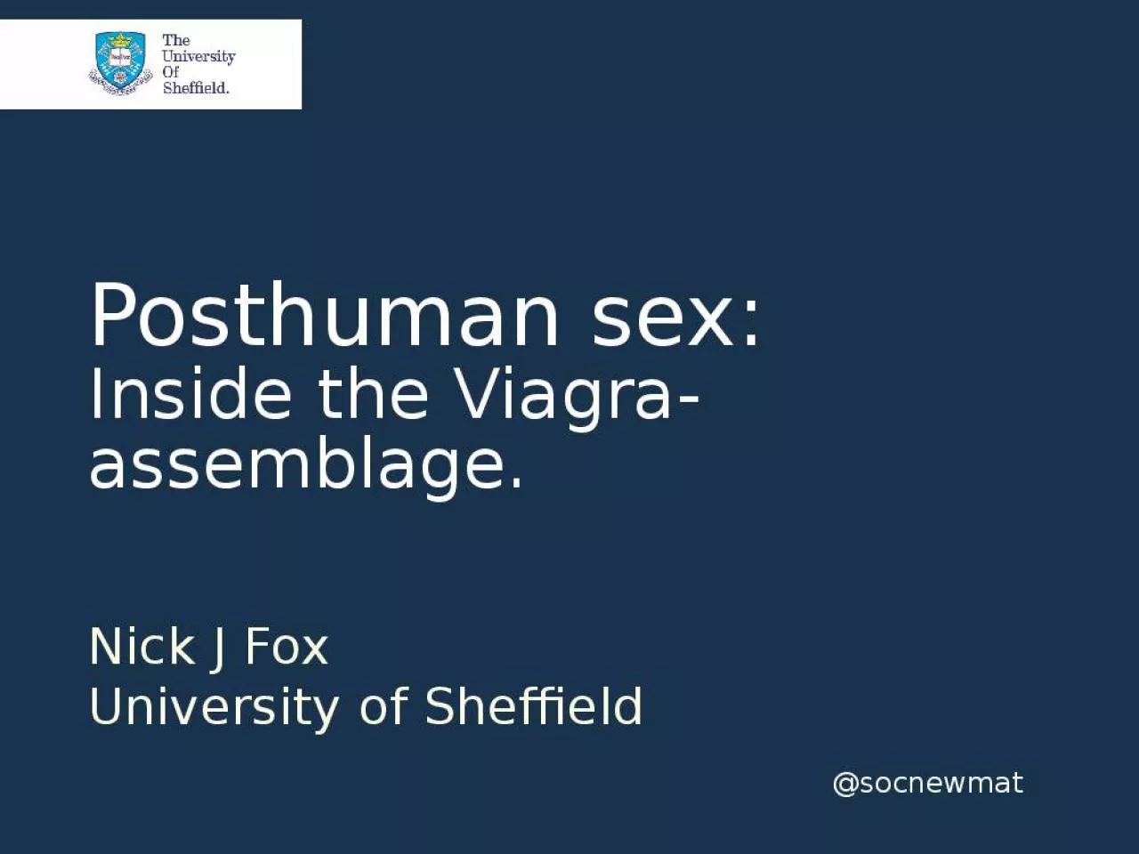 PPT-Posthuman sex: Inside the Viagra-assemblage.