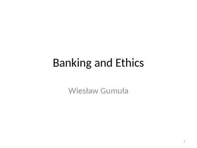 Banking and Ethics Wiesław Gumuła