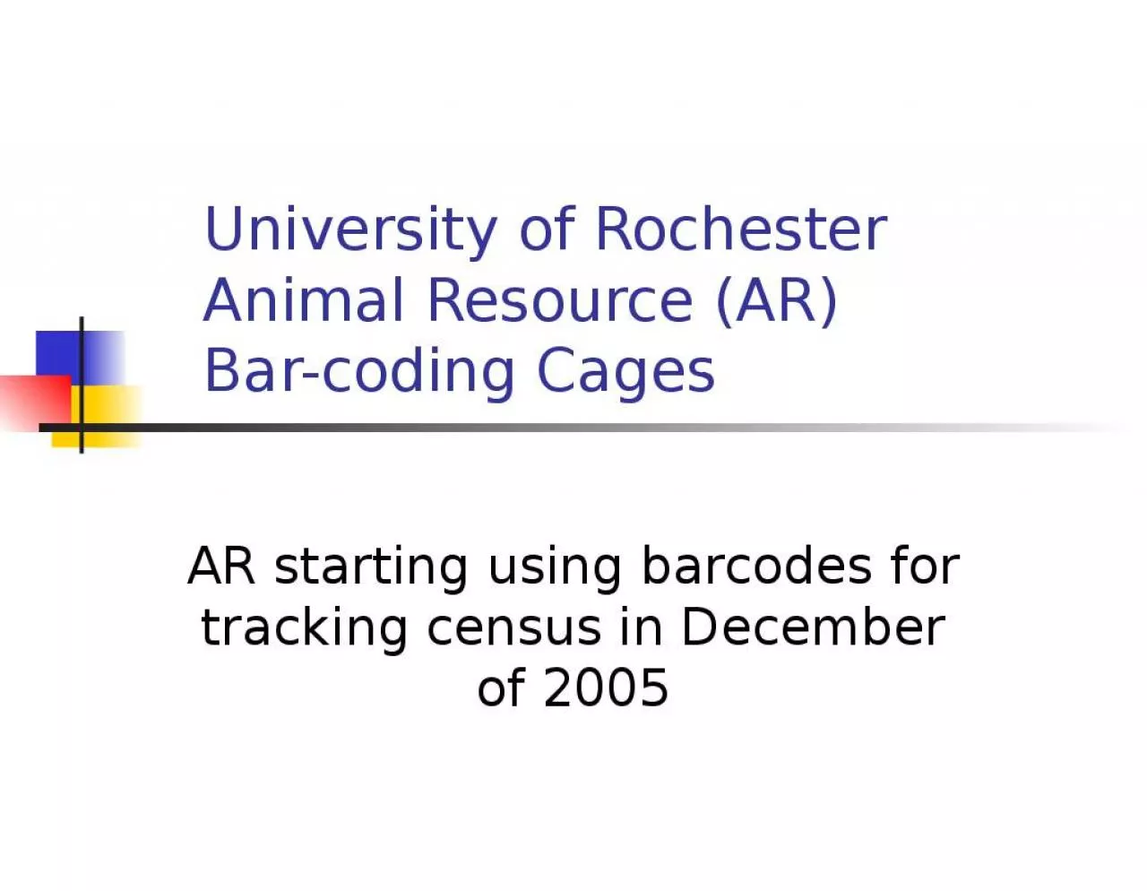 PPT-University of Rochester Animal Resource (AR)