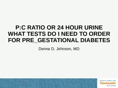 P:C RATIO OR 24 HOUR URINE