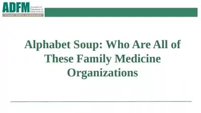 Alphabet Soup: Who Are All of These Family Medicine Organizations