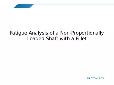 Fatigue Analysis of a Non-Proportionally Loaded Shaft with a Fillet