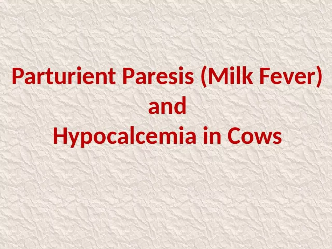 PPT-Parturient Paresis (Milk Fever) and