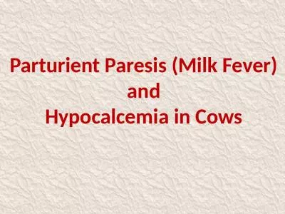 Parturient Paresis (Milk Fever) and