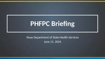 PHFPC Briefing Texas Department of State Health Services