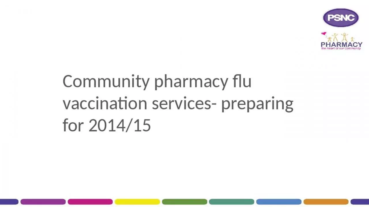 PPT-Community pharmacy flu vaccination services- preparing for 2014/15