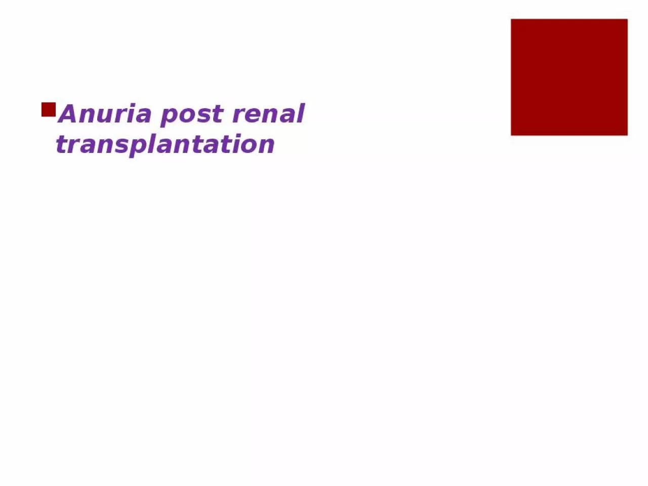 PPT-Anuria post renal transplantation