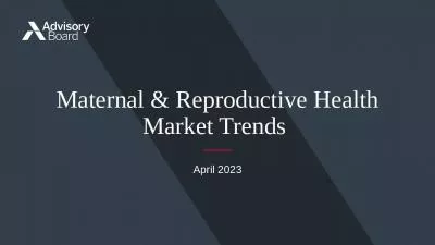 April 2023 Maternal & Reproductive Health Market Trends