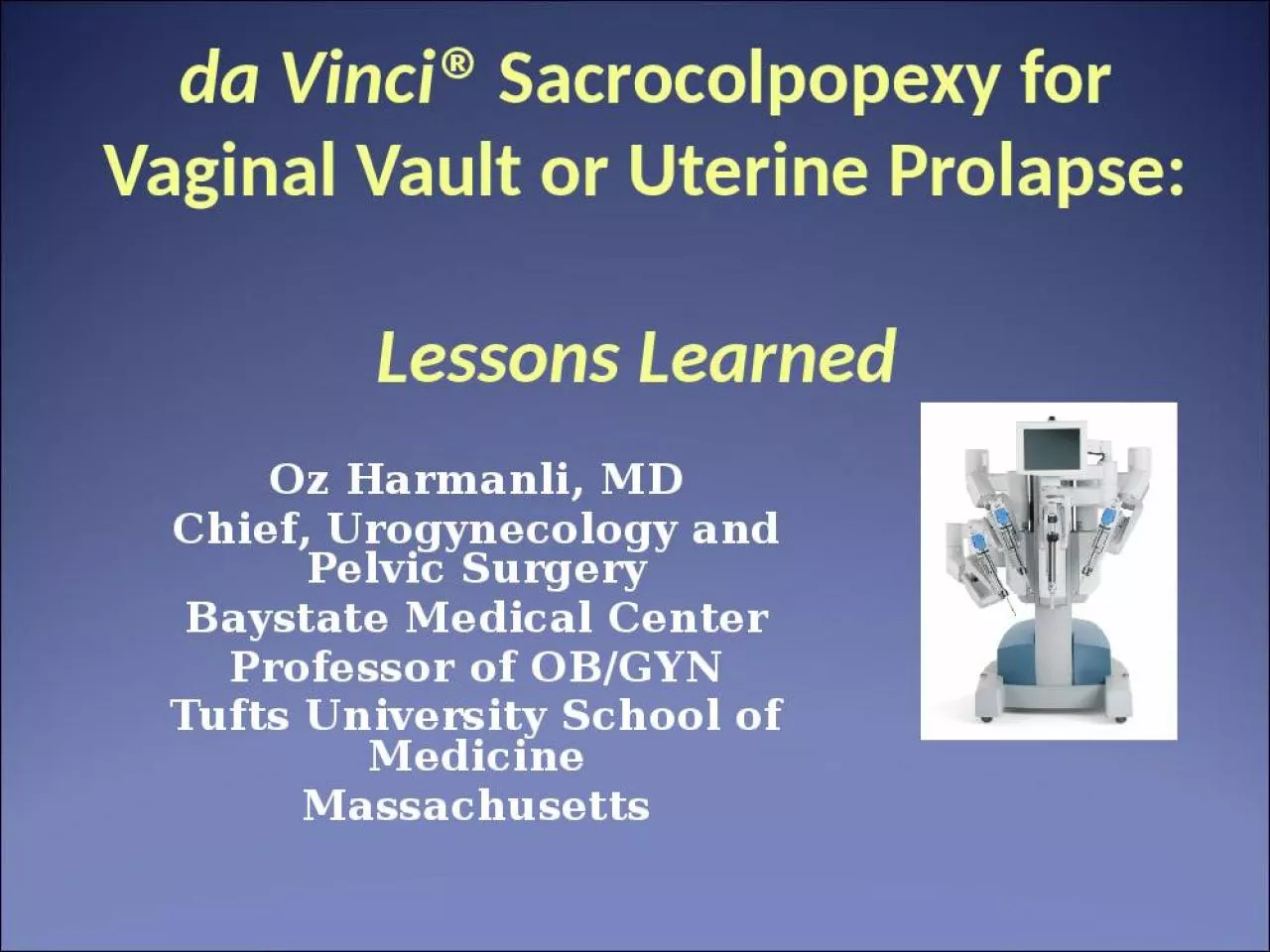 PPT-da Vinci ® Sacrocolpopexy for Vaginal Vault or Uterine Prolapse: