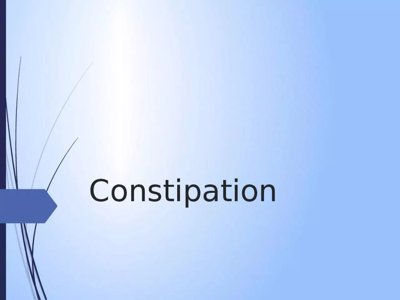 PPT-Constipation Constipation