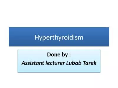 Hyperthyroidism Done by :