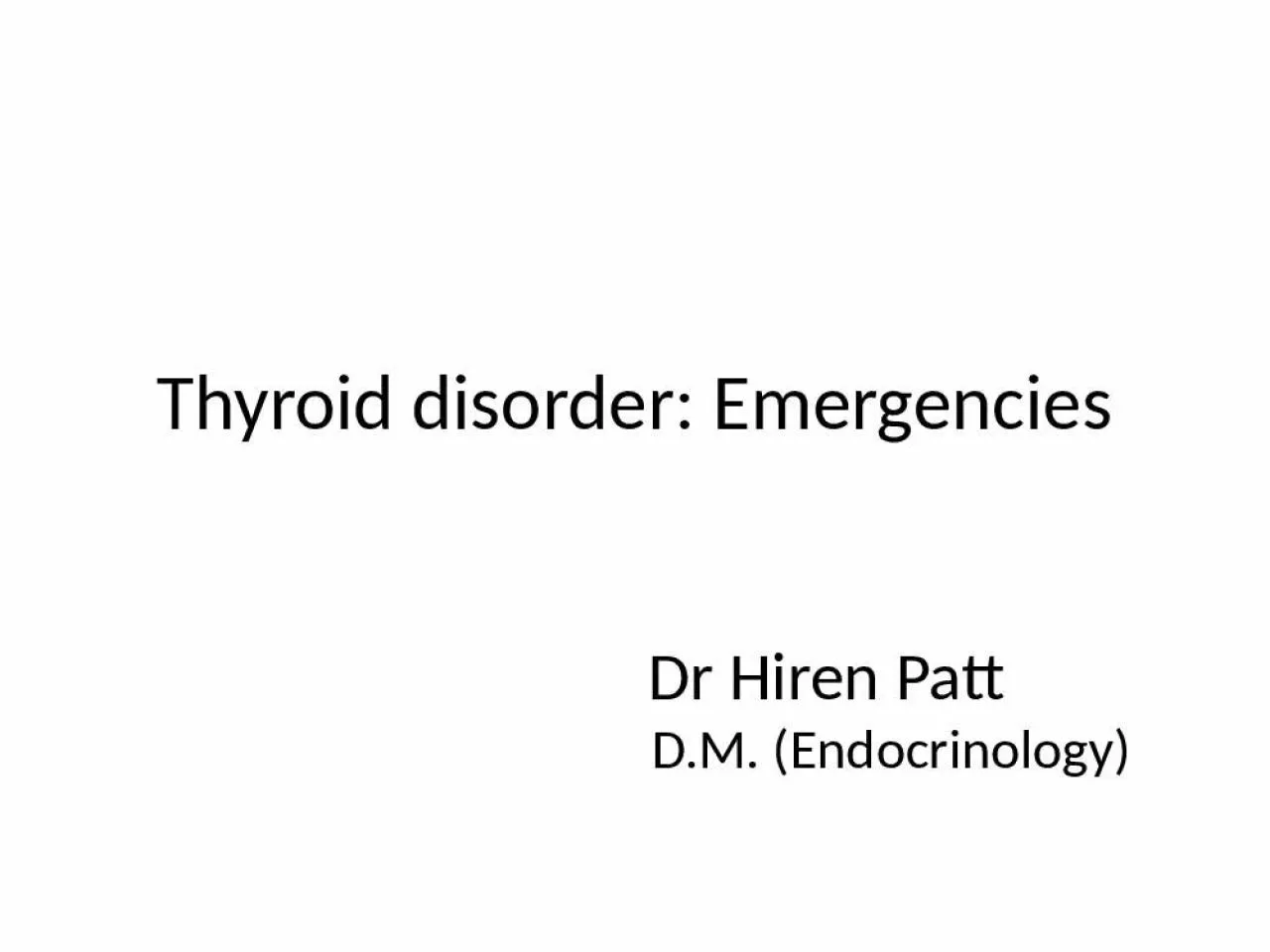 PPT-Thyroid disorder: Emergencies