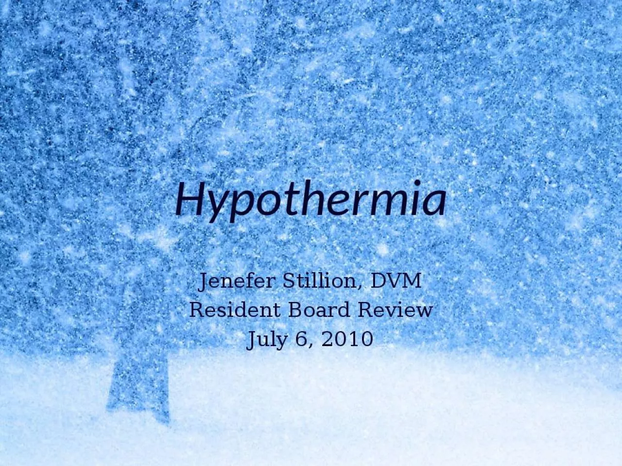 PPT-Hypothermia Jenefer Stillion, DVM