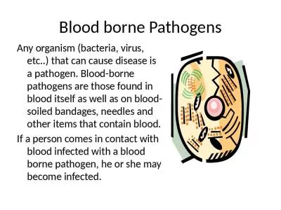 Any organism (bacteria, virus, etc..) that can cause disease is a pathogen. Blood-borne