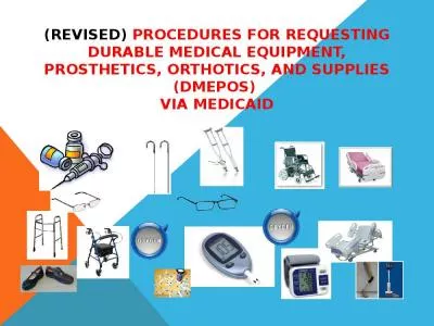 (REVISED)  PROCEDURES FOR REQUESTING durable medical equipment, prosthetics, orthotics,