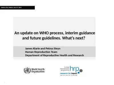 An update on WHO process, interim guidance and future guidelines. What’s next?  