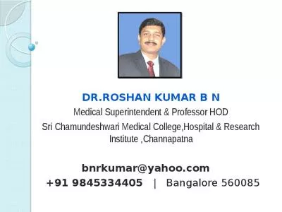 Dr.ROSHAN  KUMAR B N Medical Superintendent & Professor HOD