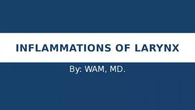 Inflammations of Larynx By: WAM, MD.