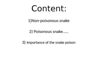 Content: 1)Non-poisonous snake