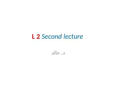 L 2  Second lecture د.