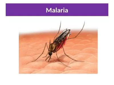 Malaria Objectives of learning this topic