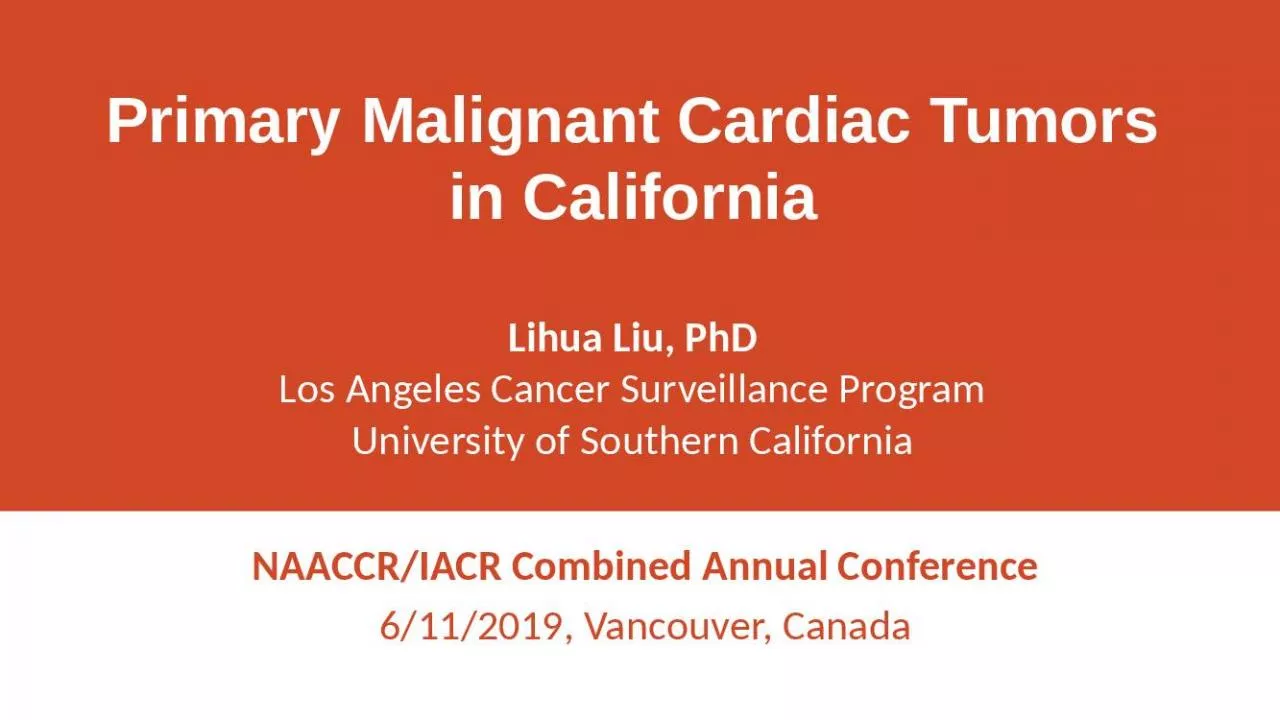 PPT-Primary Malignant Cardiac Tumors in California