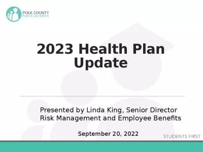 2023 Health Plan Update Presented by Linda King, Senior Director