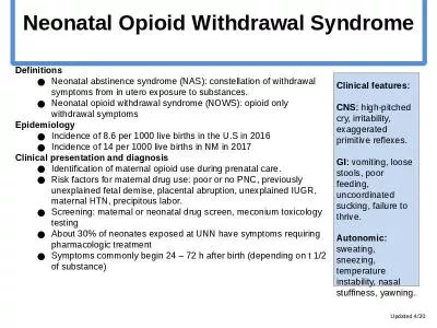 Definitions Neonatal abstinence syndrome (NAS): constellation of withdrawal symptoms from in utero