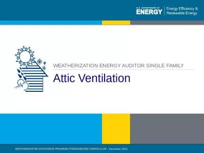 Attic Ventilation WEATHERIZATION ENERGY AUDITOR SINGLE FAMILY