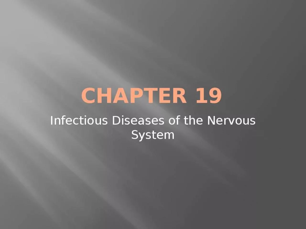 PPT-Chapter 19 Infectious Diseases of the Nervous System