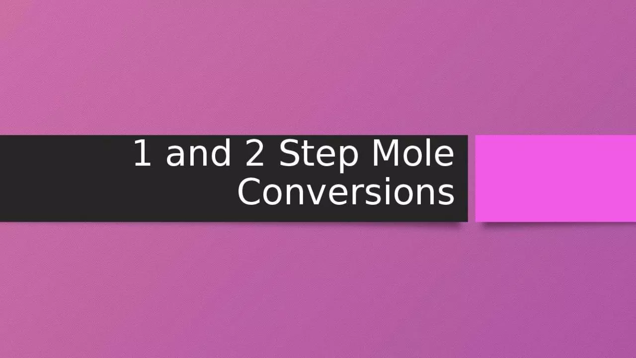 PPT-1 and 2 Step Mole Conversions