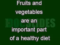 Fruits and vegetables are an important part of a healthy diet