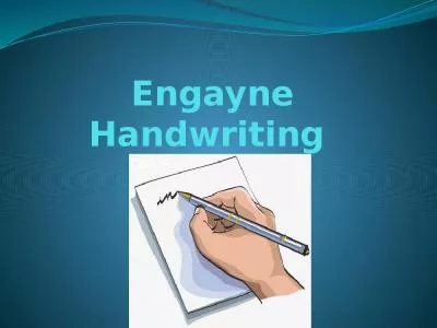 Engayne   Handwriting  Handwriting is a developmental process which starts when children are very y